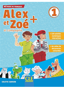 Alex et Zoé + et compagnie 1 : méthode de français