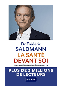 La santé devant soi : le secret millénaire qui va changer votre vie, de Dr Frédéric Saldmann