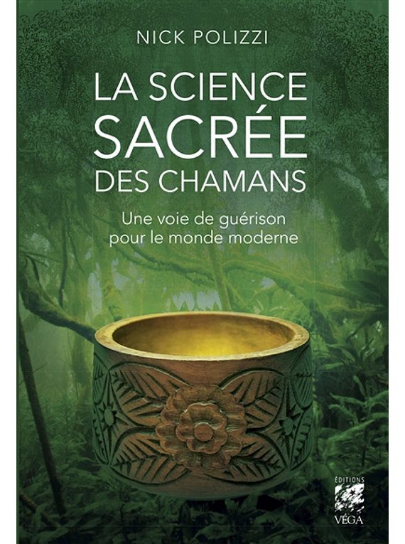La science sacrée des chamans : une voie de guérison pour le monde moderne, de Nick Polizzi