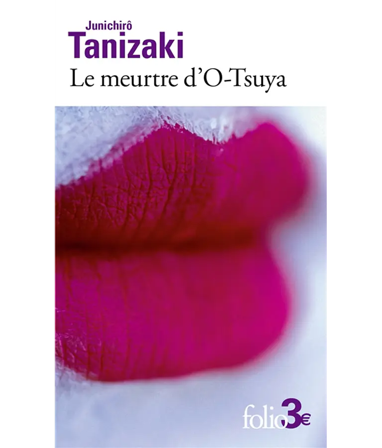 Le meurtre d'O-Tsuya, de Junichirô Tanizaki 