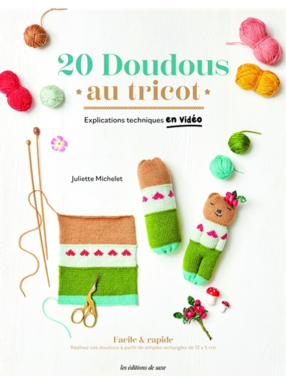 20 doudous au tricot : explications techniques en vidéo, de Juliette Michelet