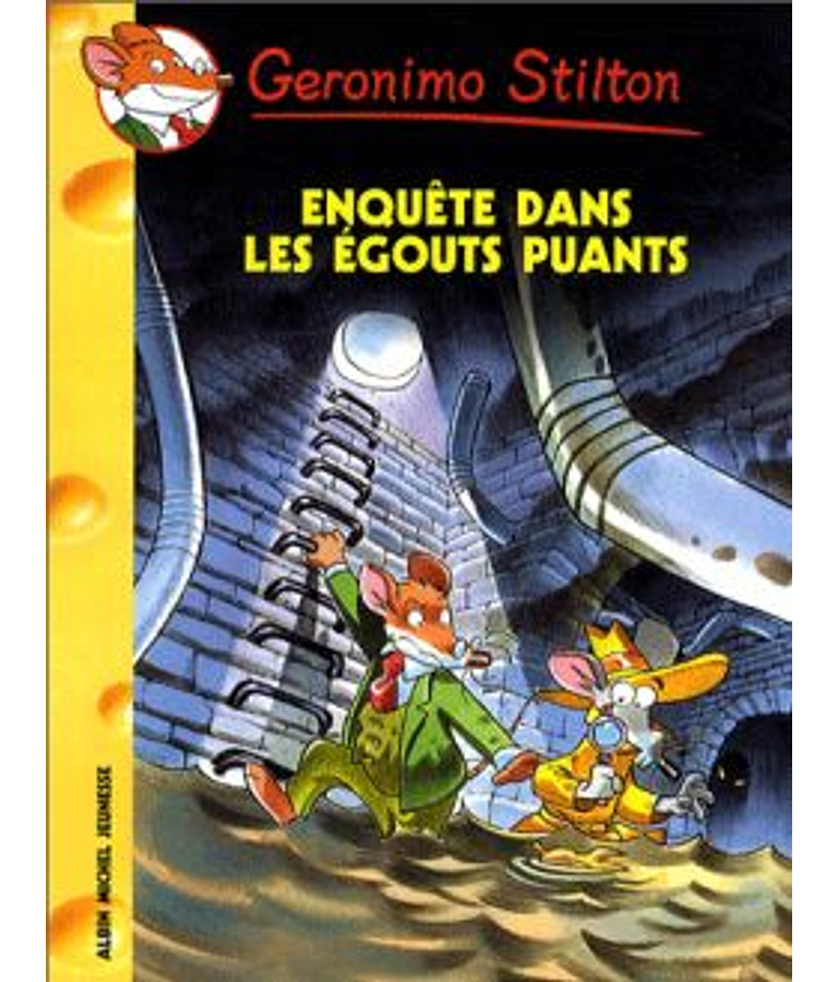 Geronimo Stilton 41 - Enquête dans les égouts puants, de Geronimo Stilton