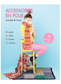 Accessoires en folie, crochet & tricot