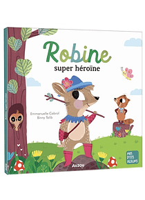 Robine super-héroïne, de Emmanuelle Cabrol et Binny Talib