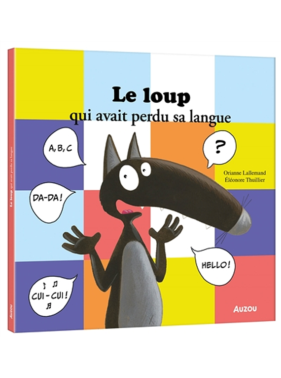 Le loup qui avait perdu sa langue, de Orianne Lallemand et Eléonore Thuillier