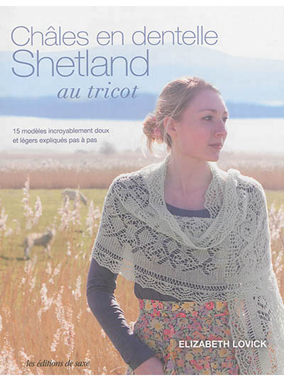 Châles en dentelle shetland au tricot, de Elizabeth Lovick