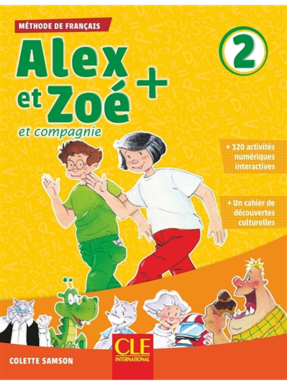 Alex et Zoé + et compagnie 2 : méthode de français