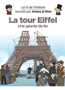 Le fil de l'histoire raconté par Ariane & Nino - La tour Eiffel