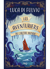 Les aventuriers de l'autre monde, de Luca Di Fulvio