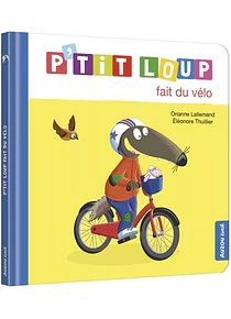 P'tit loup fait du vélo, de Orianne Lallemand 