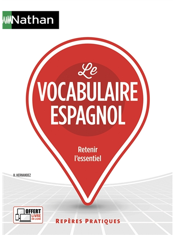 Le vocabulaire espagnol : retenir l'essentiel, de Hélène Hernandez