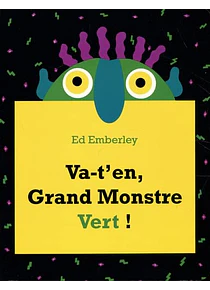 Va-t'en, grand monstre vert ! de Ed Emberley