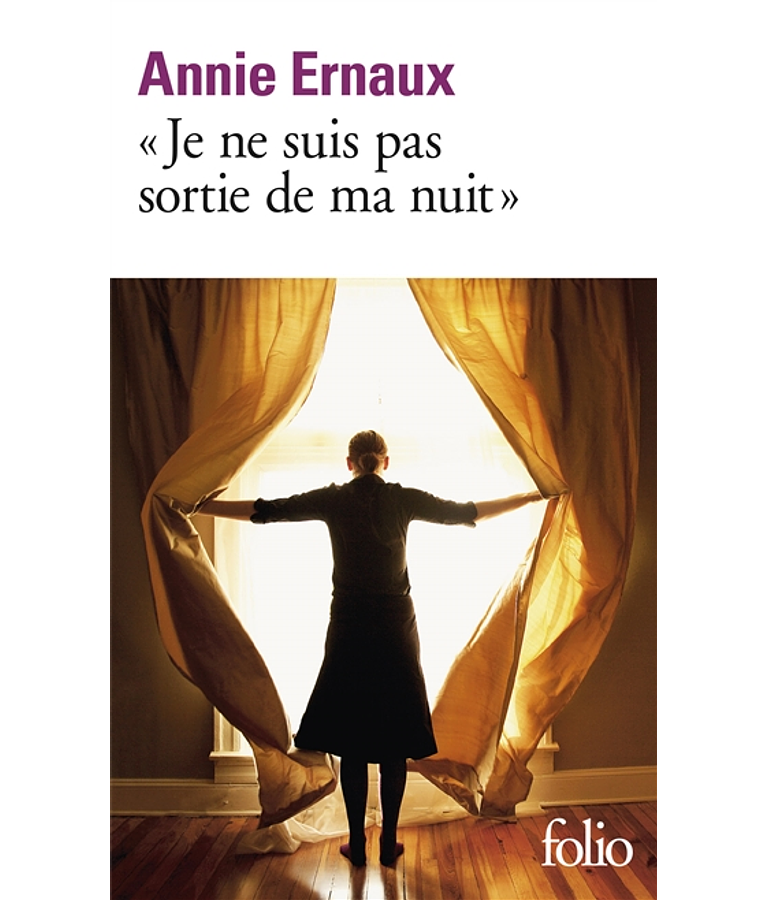 Je ne suis pas sortie de ma nuit, de Annie Ernaux