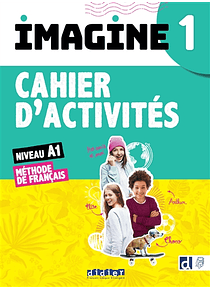 Imagine 1, niveau A1 : méthode de français : cahier d'activités, cahier numérique inclus 