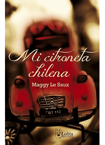 Mi citroneta chilena, de Maggy Le Saux