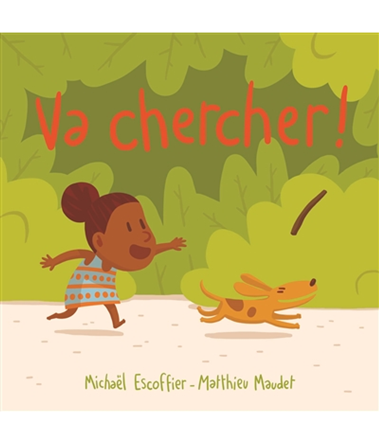 Va chercher !, de Michaël Escoffier, illustrations Matthieu Maudet