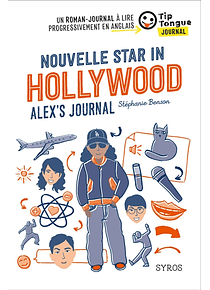 Nouvelle star in Hollywood : Alex's journal, de Stéphanie Benson