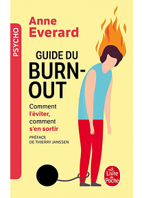 Guide du burn-out : comment l'éviter, comment en sortir, de Anne Everard