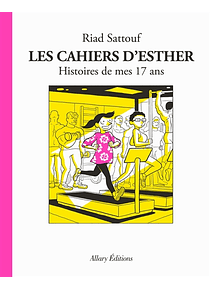 Les cahiers d'Esther 8 - Histoires de mes 17 ans, de Riad Sattouf