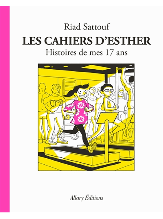 Les cahiers d'Esther 8 - Histoires de mes 17 ans, de Riad Sattouf