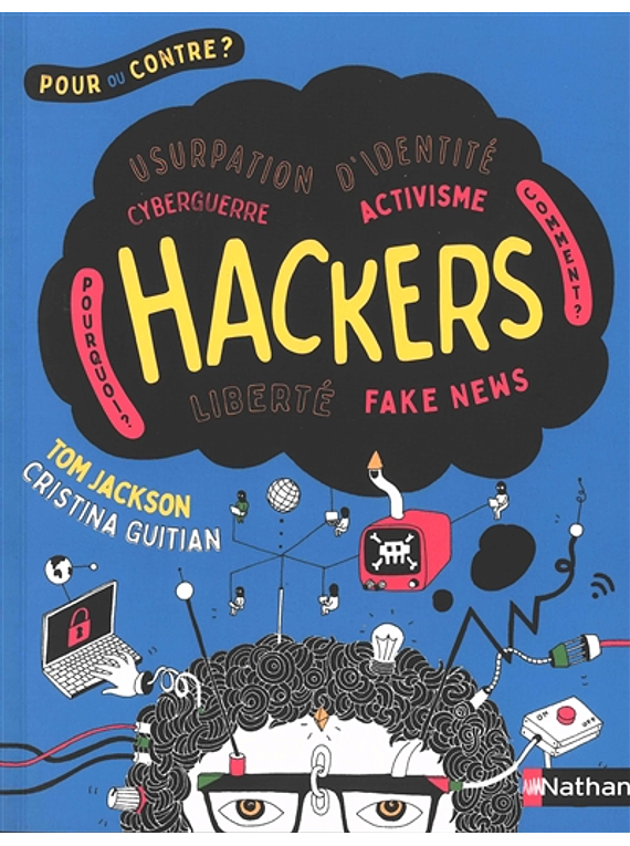 Hackers : pour ou contre ? de Tom Jackson