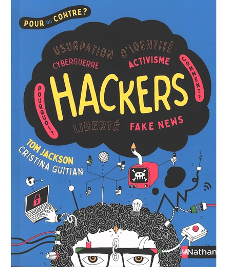 Hackers : pour ou contre ? de Tom Jackson