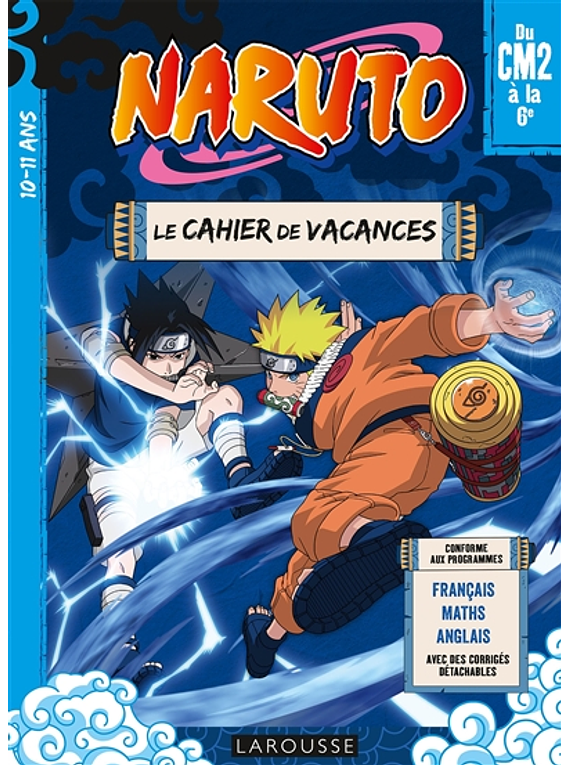 Naruto : le cahier de vacances du CM2 à la 6e, 10-11 ans : français, maths, anglais, avec des corrigés détachables