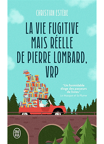 La vie fugitive mais réelle de Pierre Lombard, VRP, de Christian Estèbe