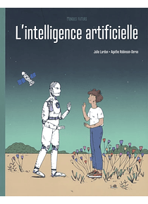 L'intelligence artificielle, de Julie Lardon et Agathe Robinson-Deroo