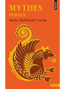 Mythes perses, de Vesta Sarkhosh Curtis