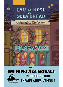 Eau de rose & soda bread, de Marsha Mehran