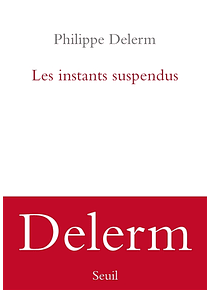 Les instants suspendus, de Philippe Delerm