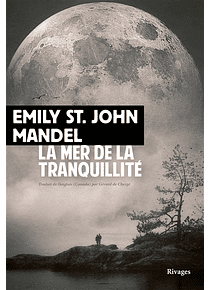 La mer de la tranquillité, de Emily St. John Mandel