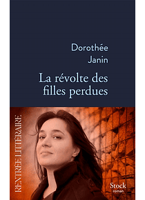 La révolte des filles perdues, de Dorothée Janin