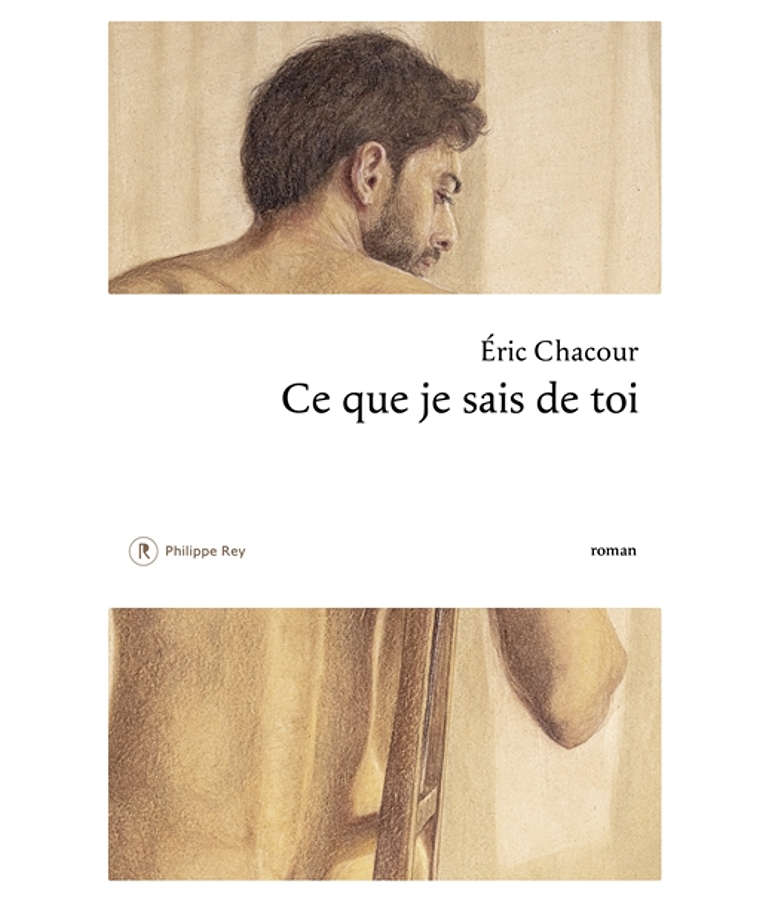 Ce que je sais de toi, de Eric Chacour