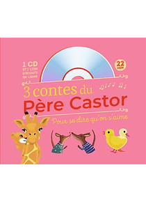 3 contes du Père Castor pour se dire qu'on s'aime + audio