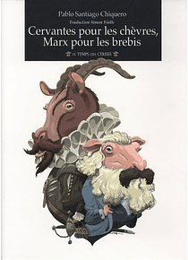 Cervantes pour les chèvres, Marx pour les brebis, de Pablo Santiago Chiquero