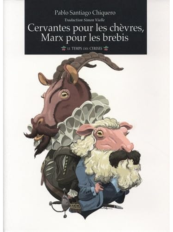 Cervantes pour les chèvres, Marx pour les brebis, de Pablo Santiago Chiquero