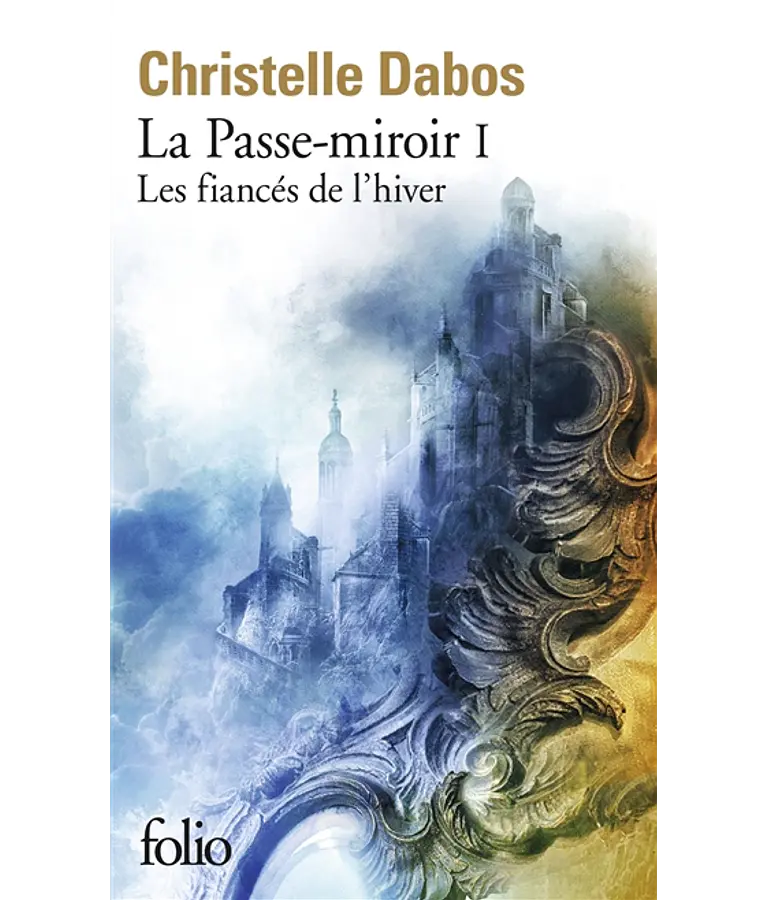 La passe-miroir 1 - Les fiancés de l'hiver, de Christelle Dabos