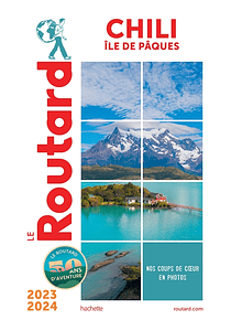 Guide du routard 2023/24: Chili, île de Pâques, de Philippe Gloaguen