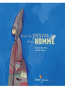 Sous la peau d'un homme, de Praline Gay-Para et Aurélia Fronty