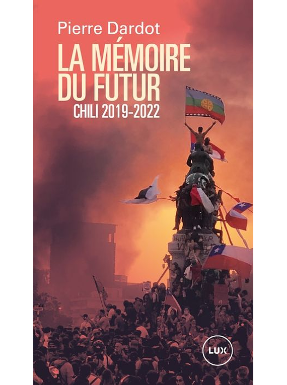 La mémoire du futur : Chili 2019-2022, de Pierre Dardot