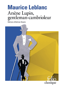 Arsène Lupin, gentleman-cambrioleur, de Maurice Leblanc