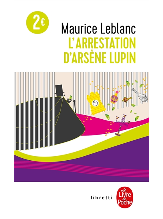L'arrestation d'Arsène Lupin / Arsène Lupin en prison / L'évasion d'Arsène Lupin, de Maurice Leblanc