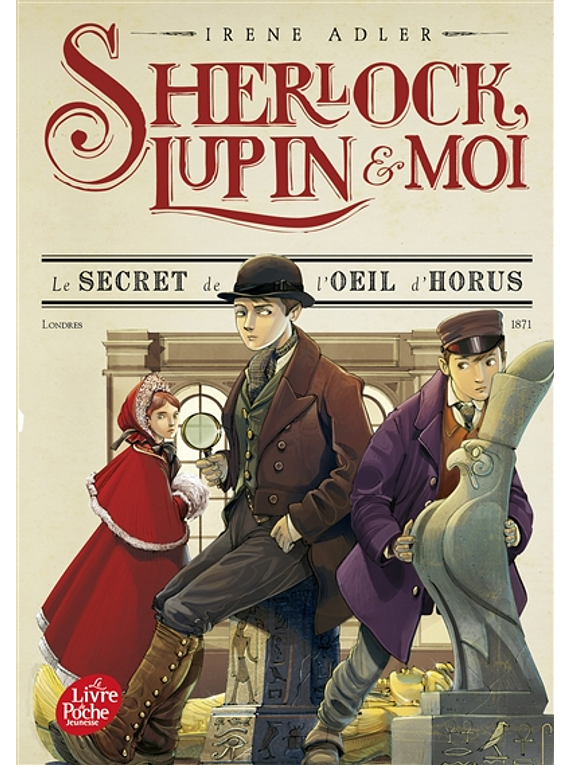 Sherlock, Lupin & moi - Le secret de l'oeil d'Horus, de Irene Adler