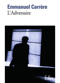 L'adversaire, de Emmanuel Carrère