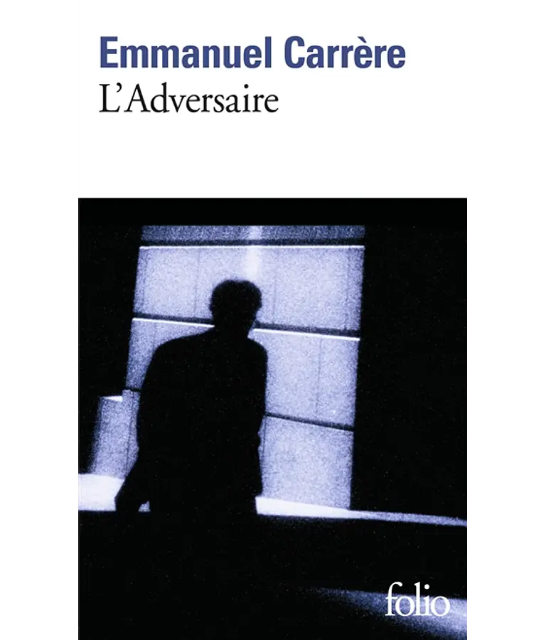 L'adversaire, de Emmanuel Carrère