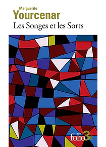 Les songes et les sorts, de Marguerite Yourcenar