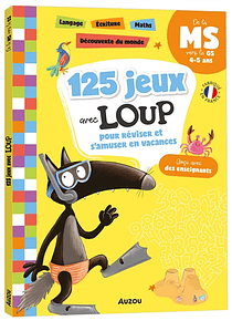 125 jeux avec Loup pour réviser et s'amuser en vacances - MS vers la GS, 4/5 ans