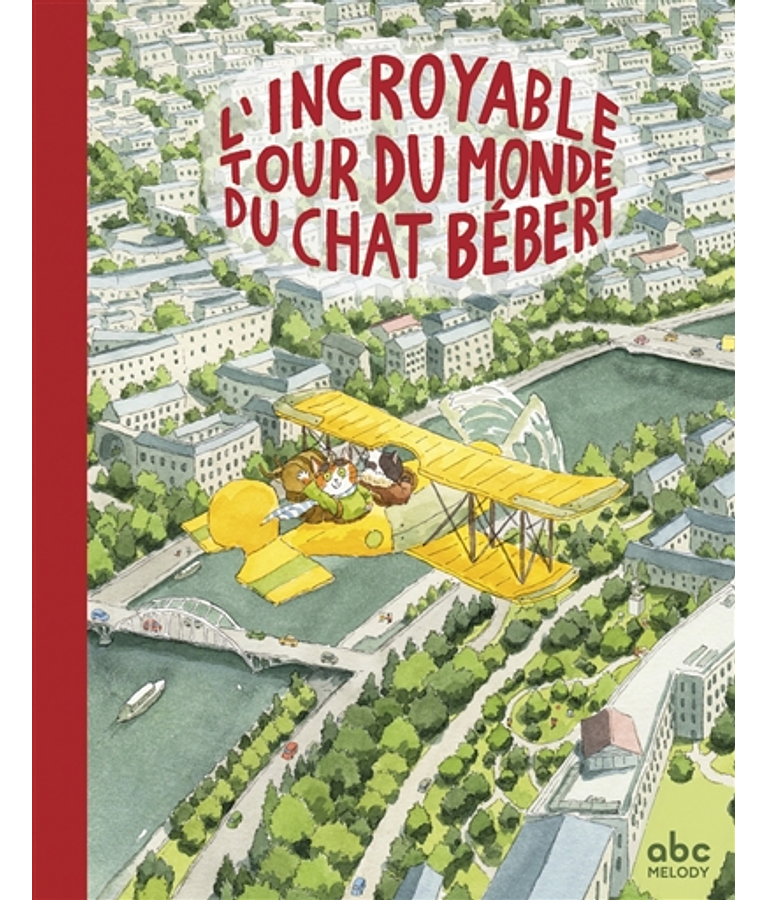 L'incroyable tour du monde du chat Bébert, de Fanny Joly et Lorenzo Sangio